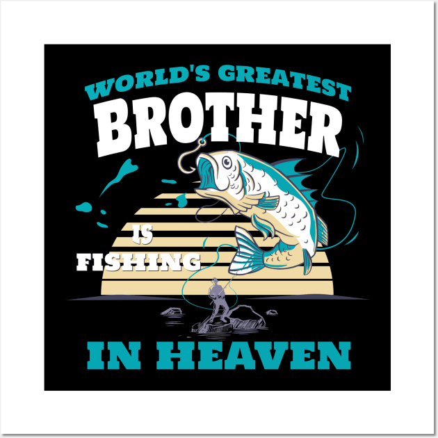 World Greatest Brother Fishing in Heaven Family Remembrance Wall Art by AimArtStudio